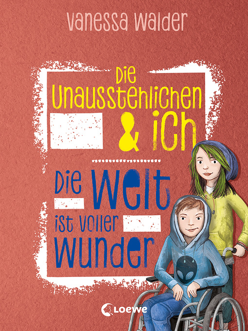 Titeldetails für Die Unausstehlichen & ich (Band 3)--Die Welt ist voller Wunder nach Vanessa Walder - Verfügbar